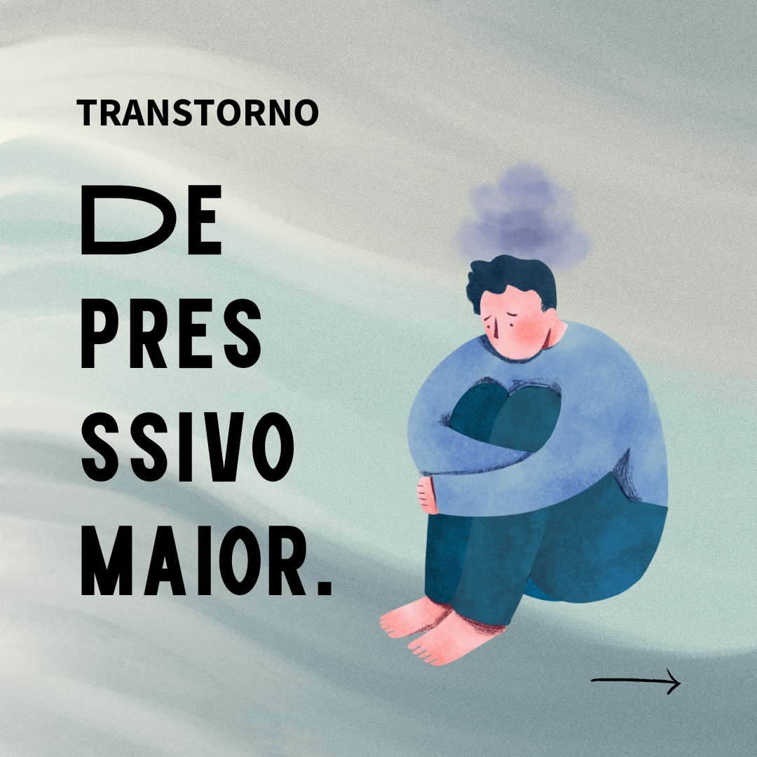 You are currently viewing Transtorno Depressivo Maior