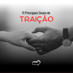 Read more about the article 11 Principais Sinais de Traição