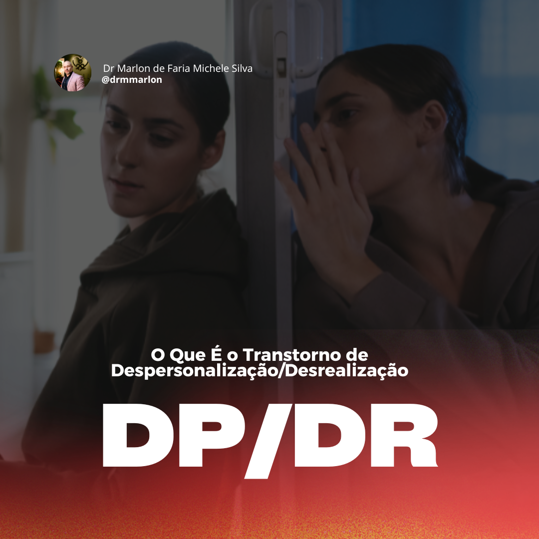 You are currently viewing O Que É o Transtorno de Despersonalização/Desrealização (DP/DR)?