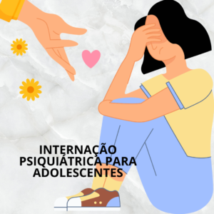 Read more about the article Internação Psiquiátrica para Adolescentes