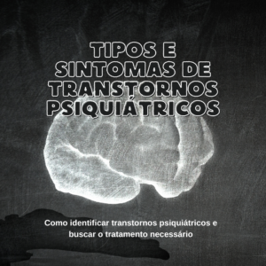 Read more about the article Tipos e sintomas de transtornos psiquiátricos