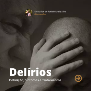 Read more about the article Delírios: Definição, Sintomas e Tratamentos
