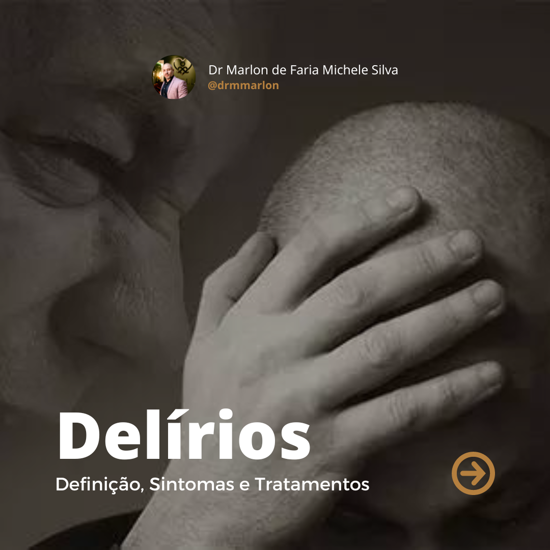 You are currently viewing Delírios: Definição, Sintomas e Tratamentos